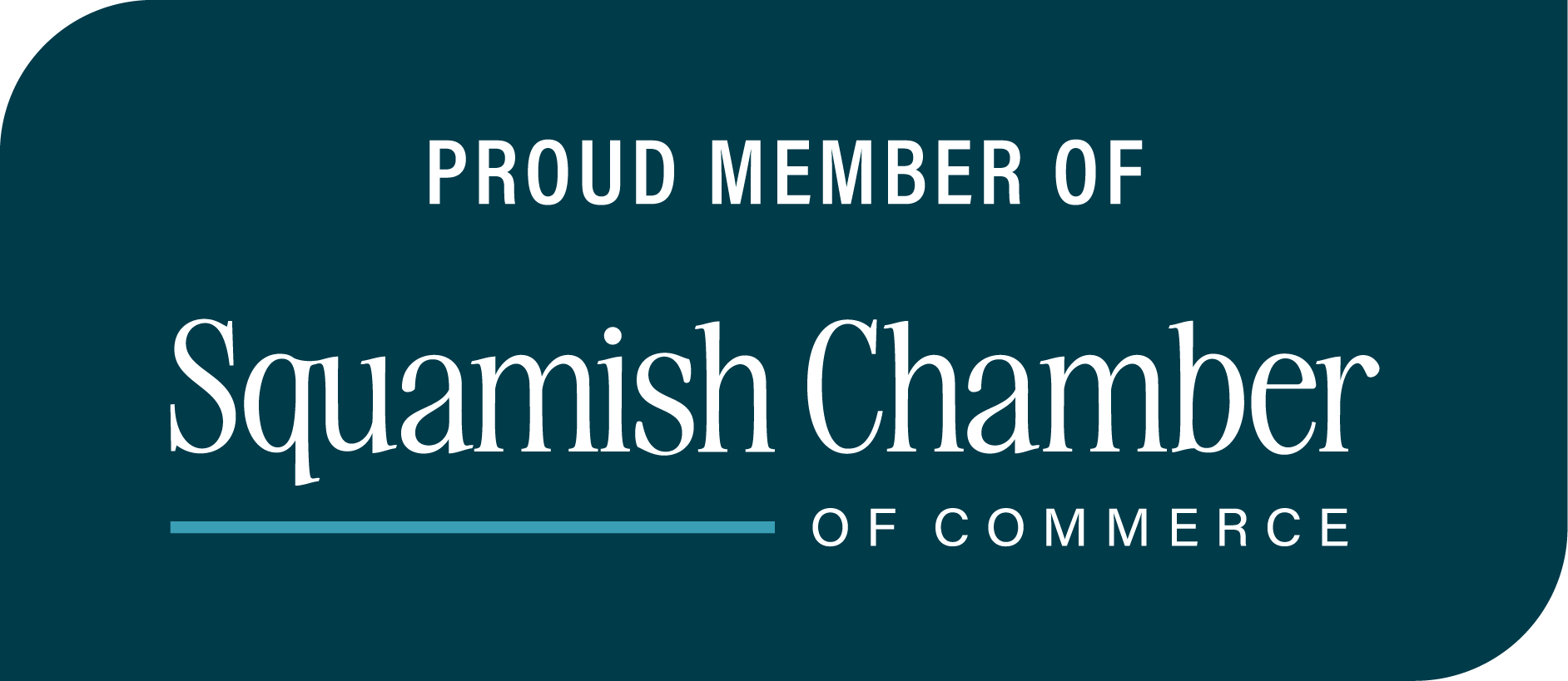 Proud member of the Squamish Chamber of Commerce